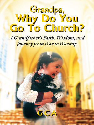 cover image of Grandpa, Why Do You Go to Church?